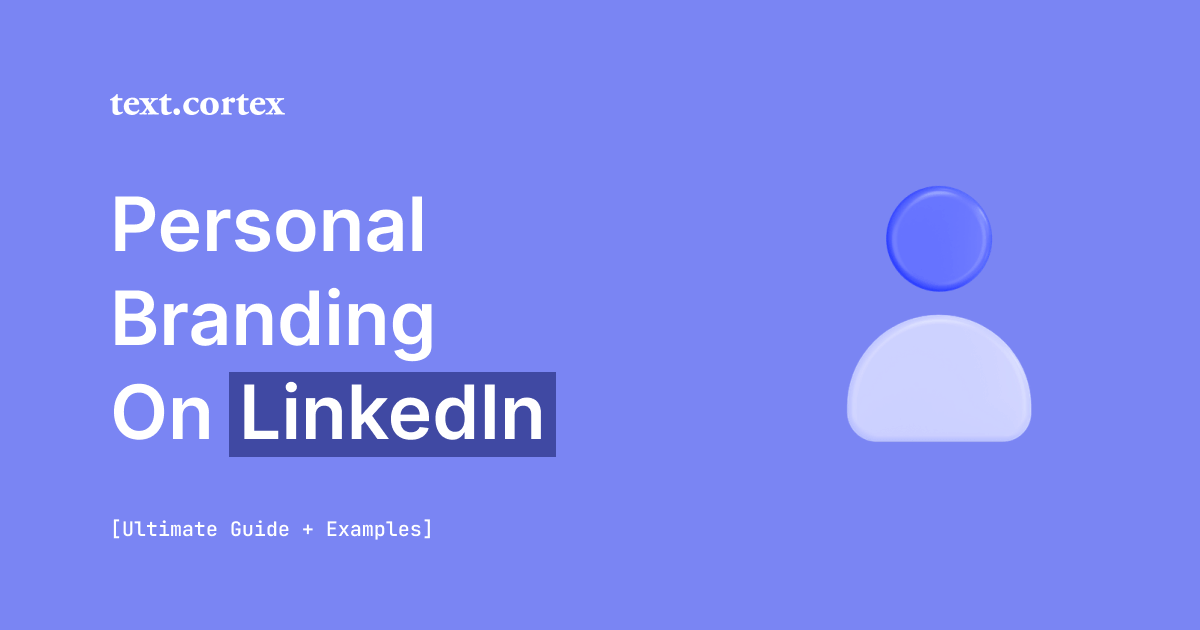 8 potenti consigli per il personal branding su LinkedIn [Guida definitiva + esempi].