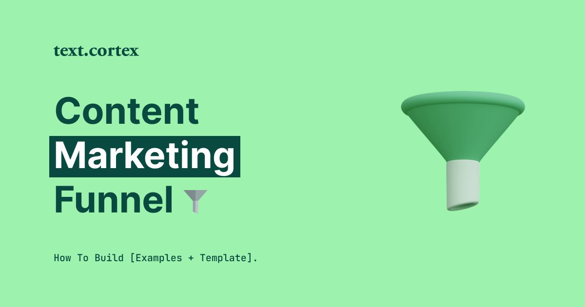How To Build an Effective Content Marketing Funnel [+Examples]