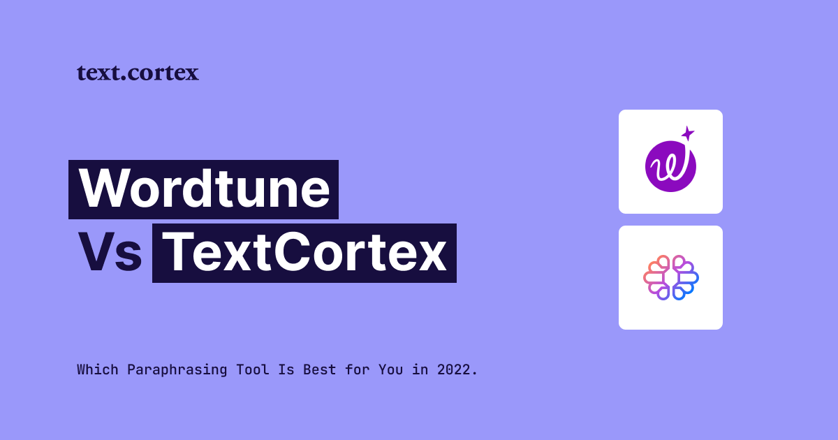 Wordtune vs. TextCortex: Which Paraphrasing Tool Is Best For You