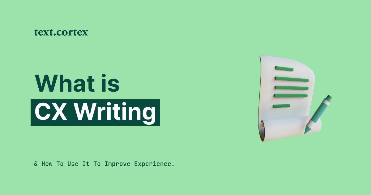 What Is CX Writing and How To Use It To Improve Experience