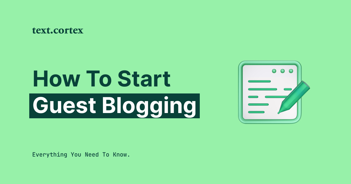 How To Start Guest Blogging — 4 Tactics To Get 3x More Leads