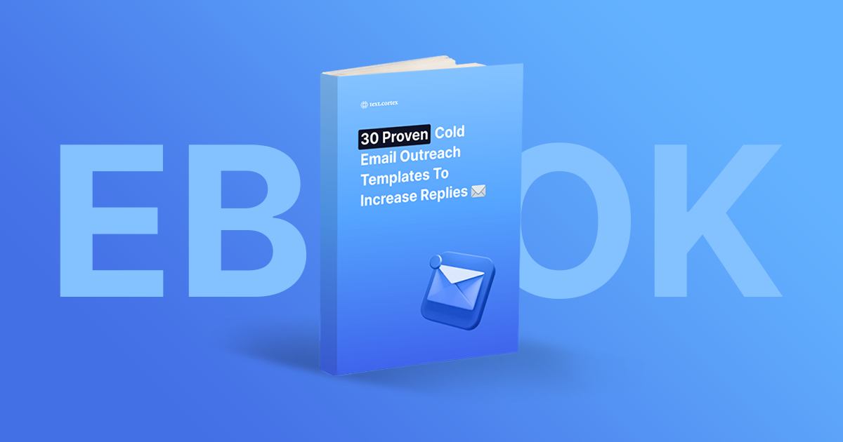 Ebook: 30 Proven Cold Email Outreach Templates To Increase Replies 