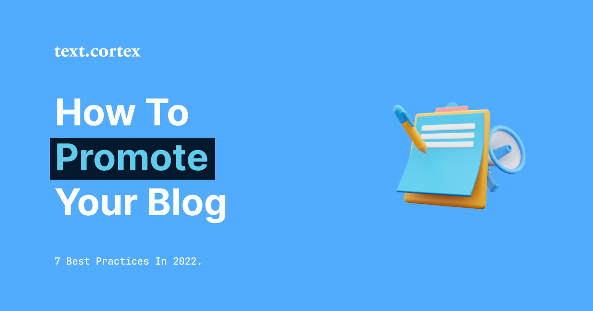 How to Promote Your Blog - 7 Best Practices in 2024