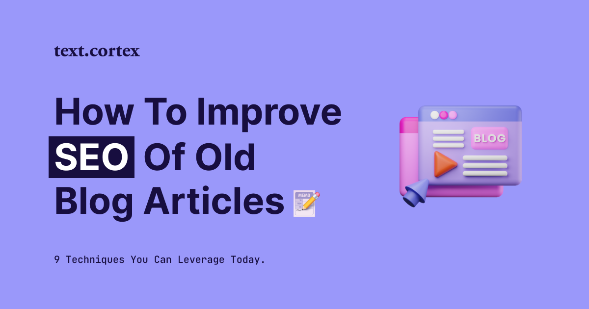 Come migliorare la SEO dei vecchi articoli di Blog [6 strategie avanzate].
