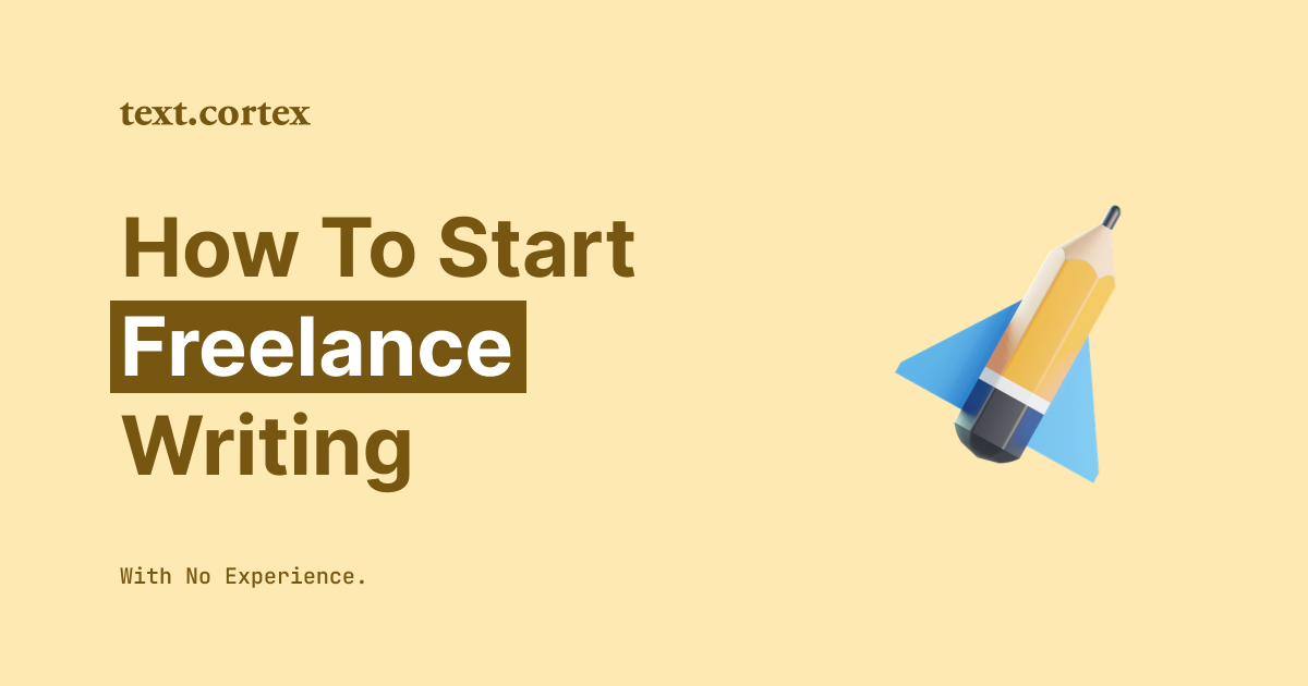 How To Start Freelance Writing With No Experience in 5 Steps