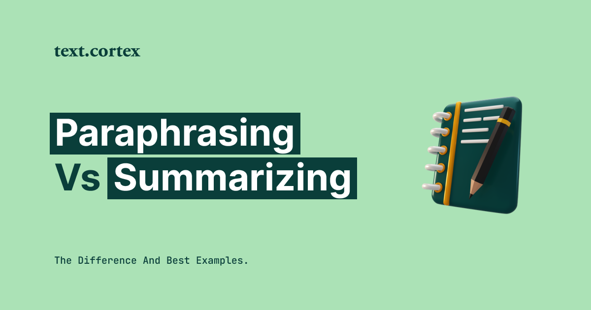 Paraphrasing Vs. Summarizing: The Difference And Best Examples