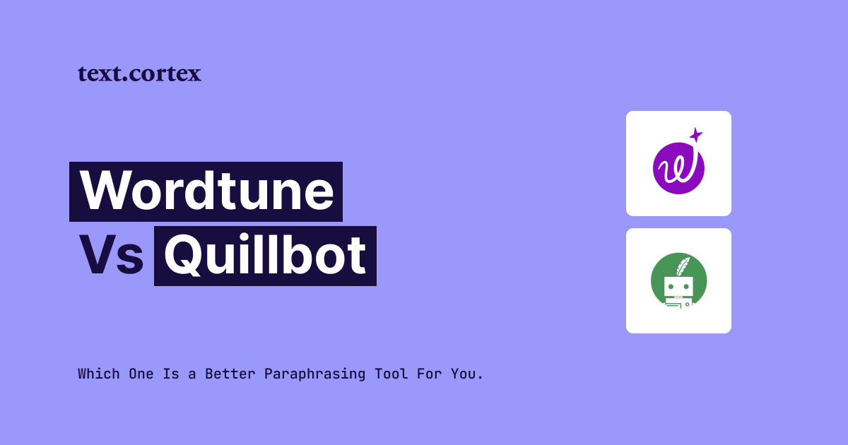 Wordtune vs Quillbot - Which One Is a Better Paraphrasing Tool For You