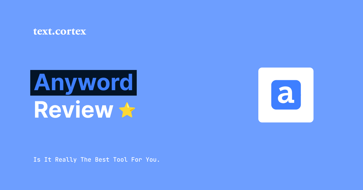 Anyword Review: Is It Really The Best Copywriting Tool For You