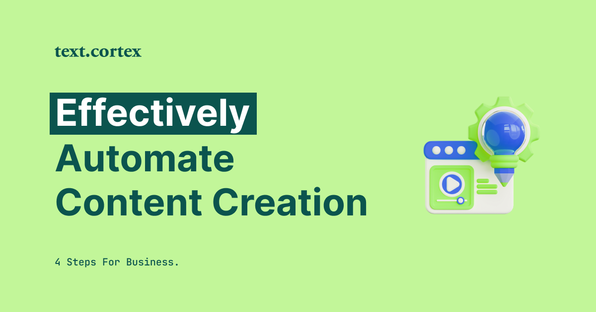 4 Steps To Effectively Automate Content Creation For Business