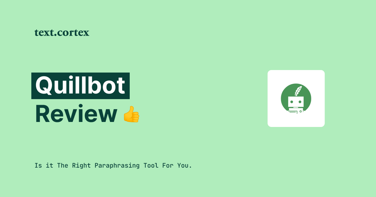 Quillbot Review - ¿Es la mejor herramienta de parafraseo para usted?