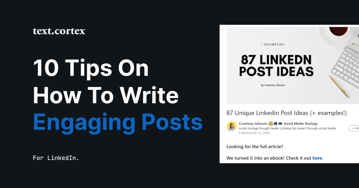 10 Tips On How To Write Engaging Posts For LinkedIn