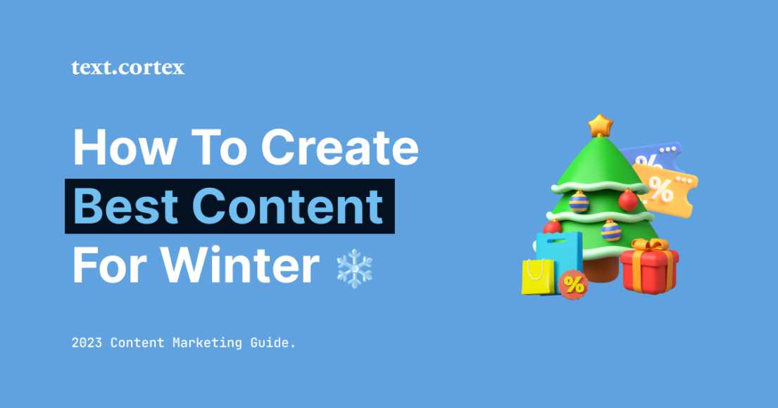 How To Create The Best Content For Winter 2024