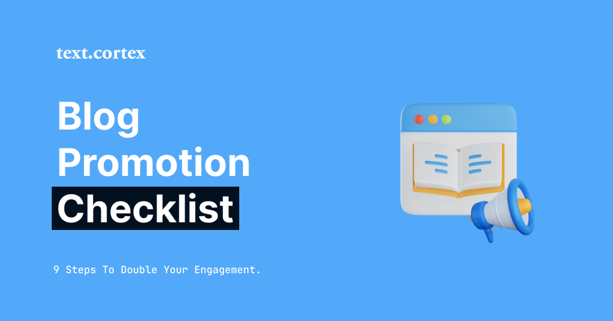 Blog Promotion Checklist — 9 Steps To Double Your Engagement