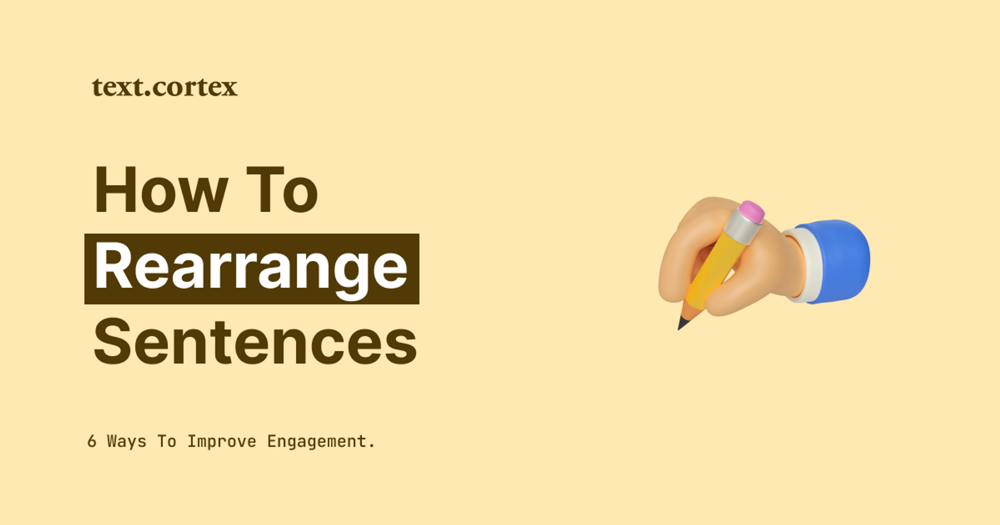 How To Rearrange Sentences — 5 Ways To Improve Engagement