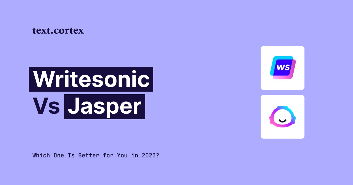 Writesonic vsJasper.ai - 2024年、あなたにとってどちらが良いか？