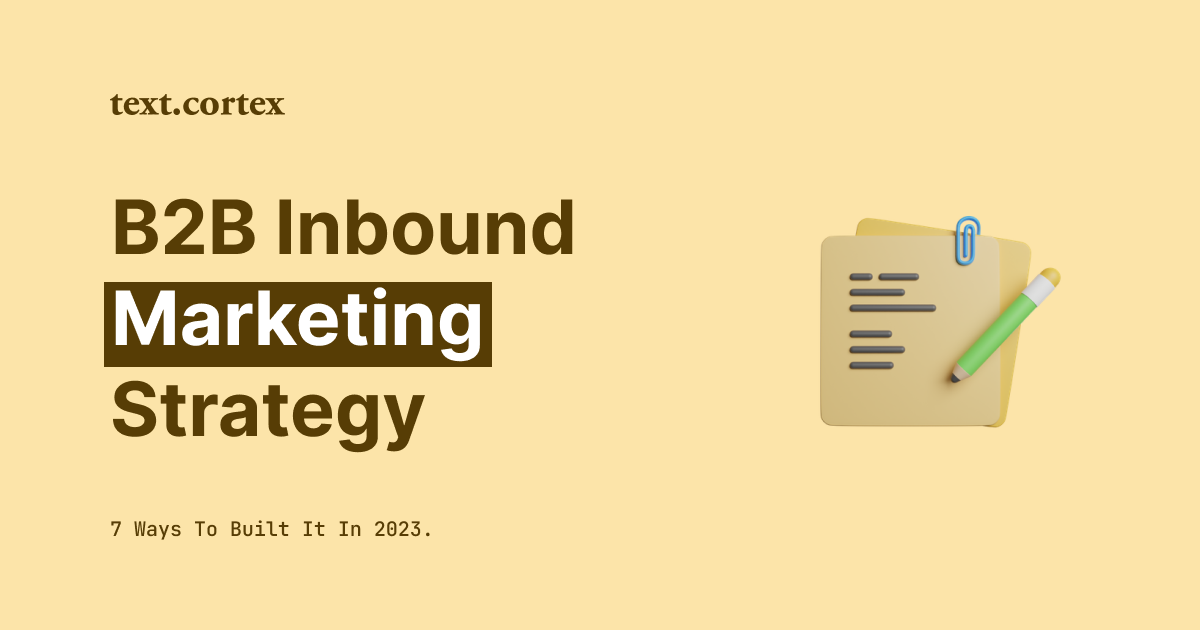B2B Inbound Marketing-strategi - 7 sätt att skapa den 2024