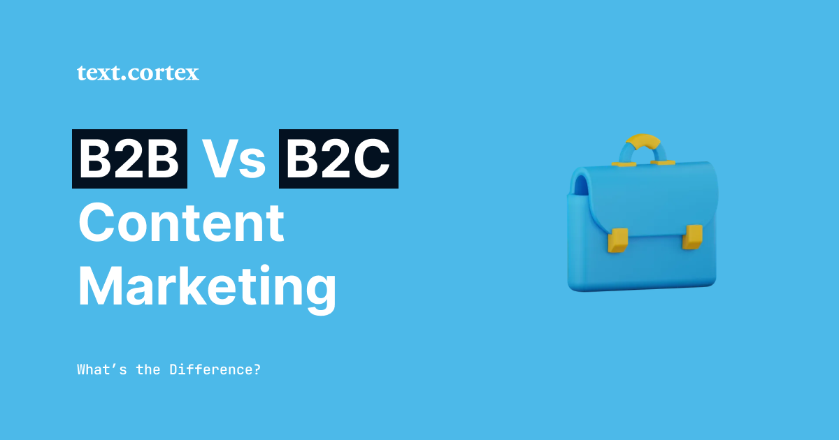 Marketing de contenidos B2B frente a B2C: ¿Cuál es la diferencia?