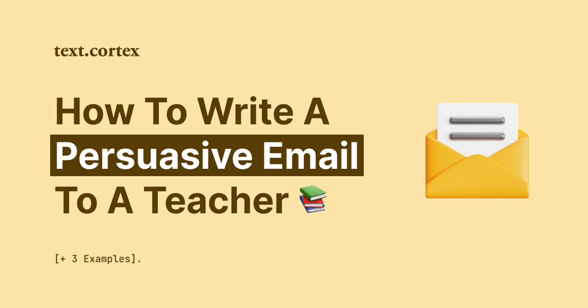 How To Write a Persuasive Email to a Teacher [+3 Examples]