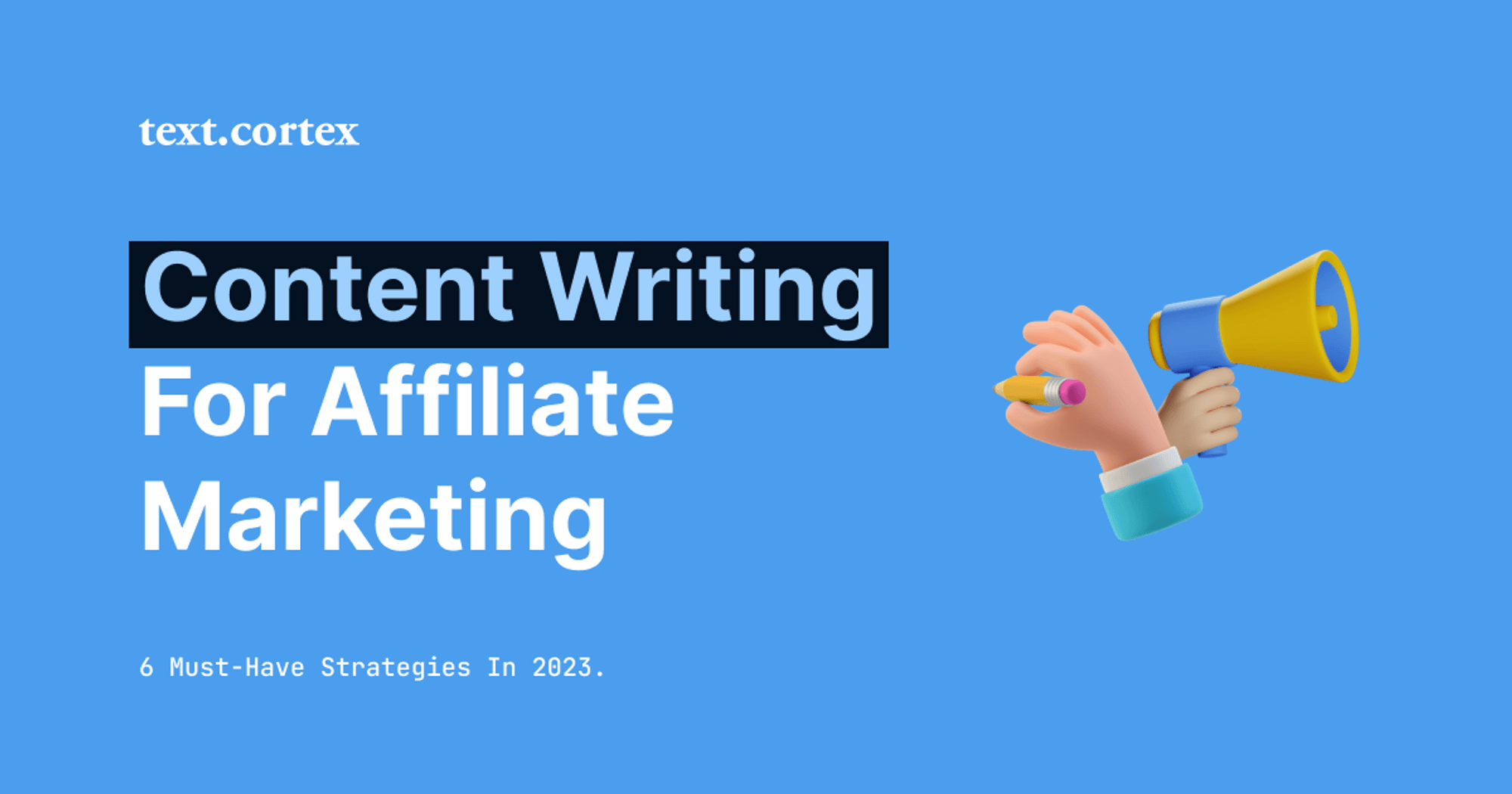 Content Writing for Affiliate Marketing - Top 6 Strategies In 2024