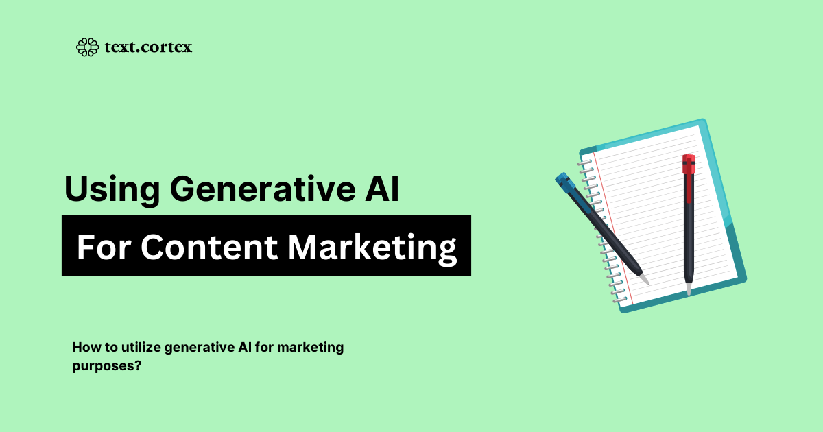 Using Generative AI for Content Marketing
