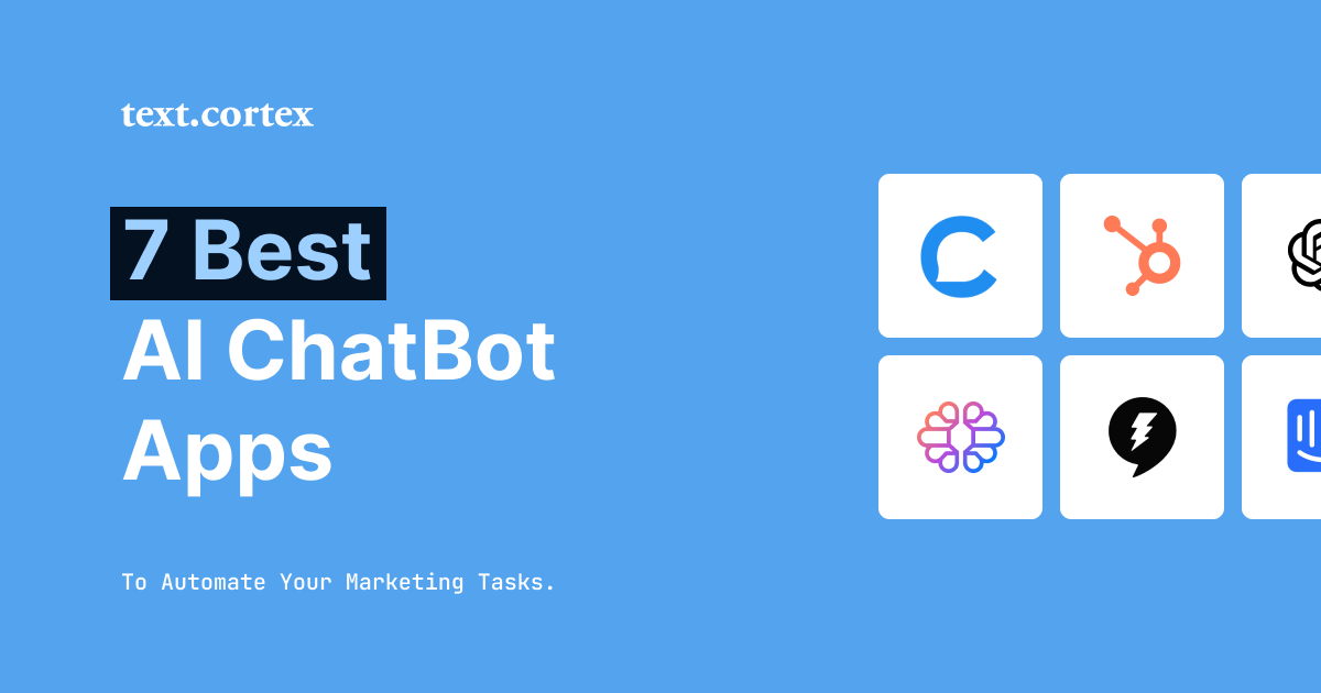 7 Best AI ChatBot Apps To Automate Your Marketing Tasks