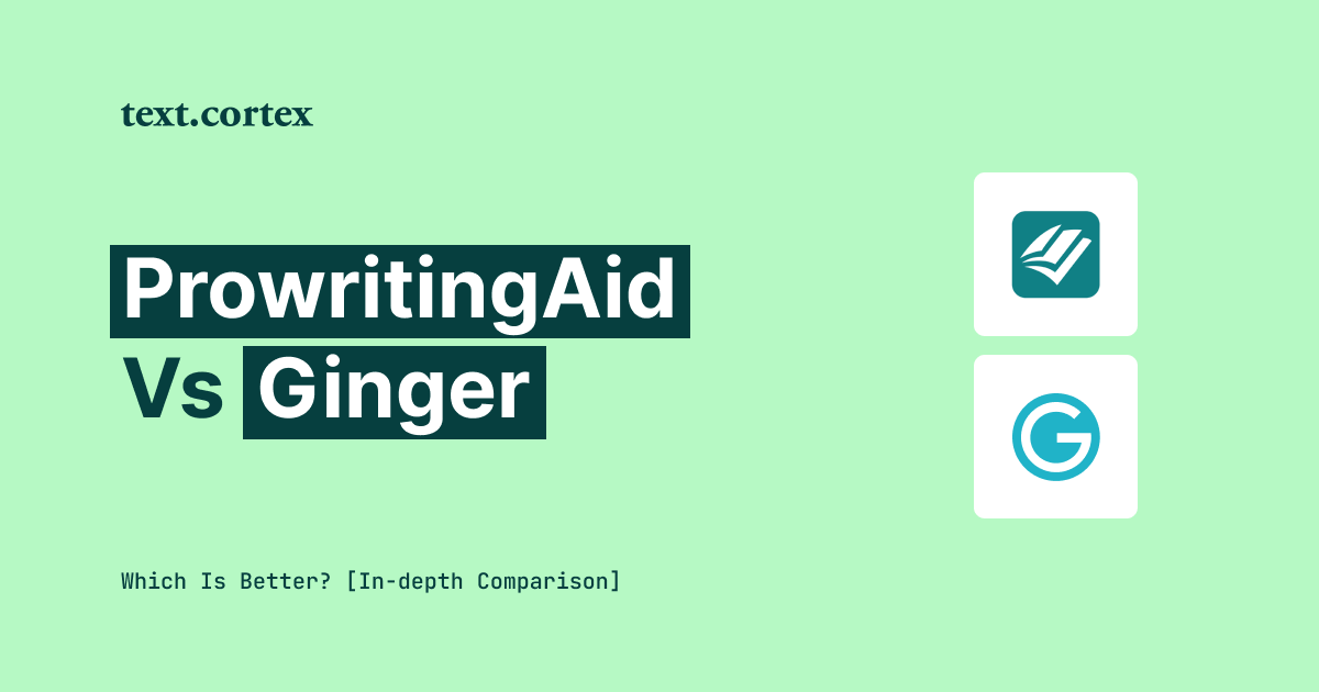 ProWritingAid vs. Ginger - Which Is Better?