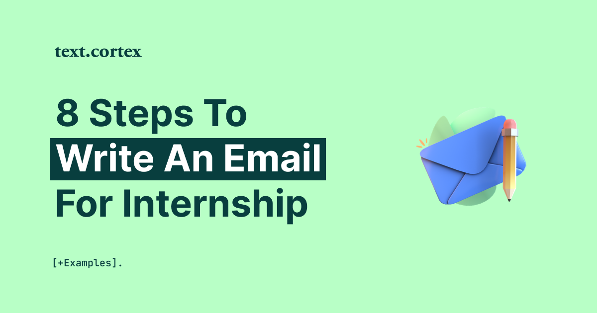 8 Steps To Write an Email for Internship [+Examples]