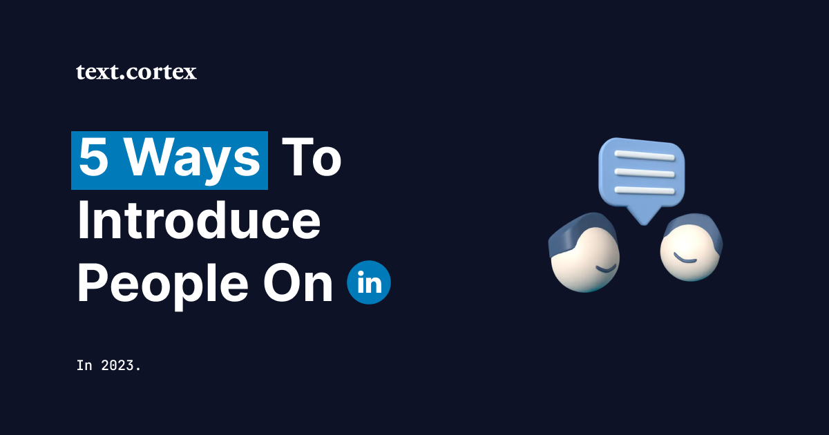 5 Effective Ways To Introduce People on LinkedIn in 2024