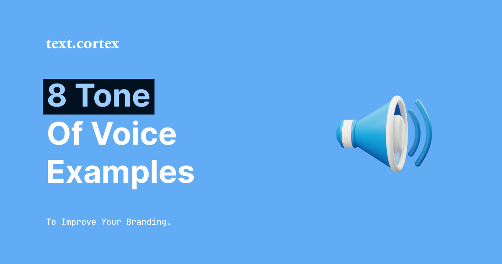 8 Tone of Voice Examples To Improve Your Branding