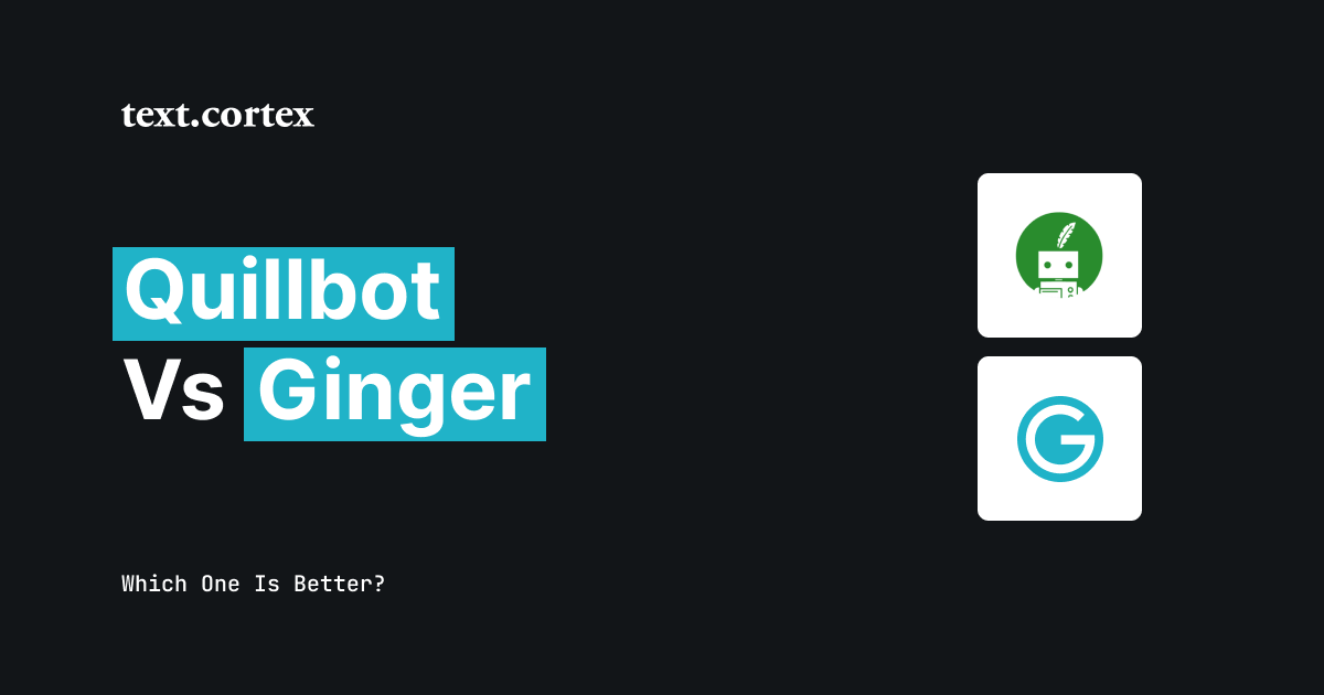 Quillbot vs. Ginger: Which One is Better For You?