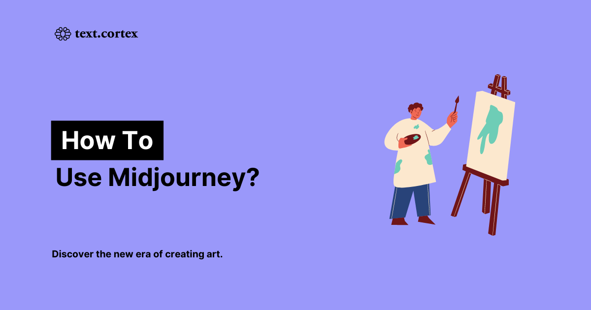 How to Use Midjourney? - Step by Step Guide