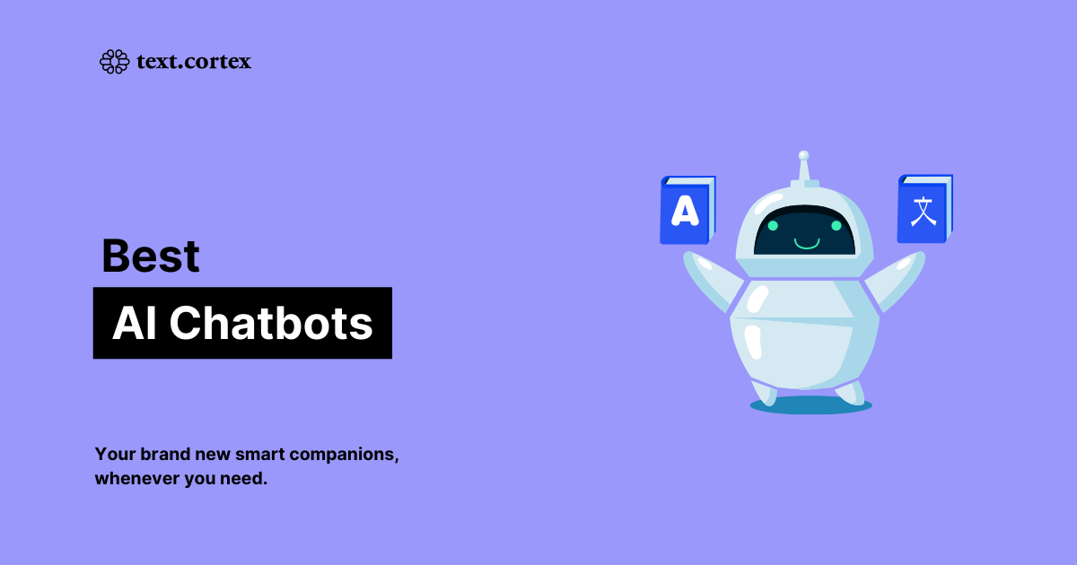 Best AI Chatbots: Which AI System Is Better For You?