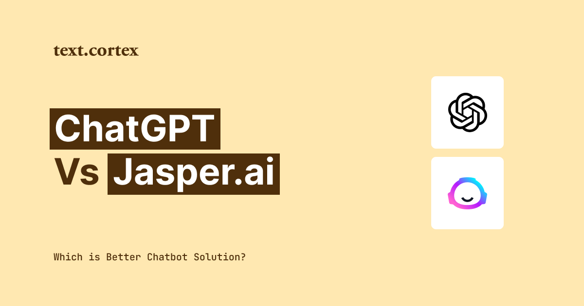 ChatGPT vs.Jasper.ai - Which is A Better Chatbot Solution?
