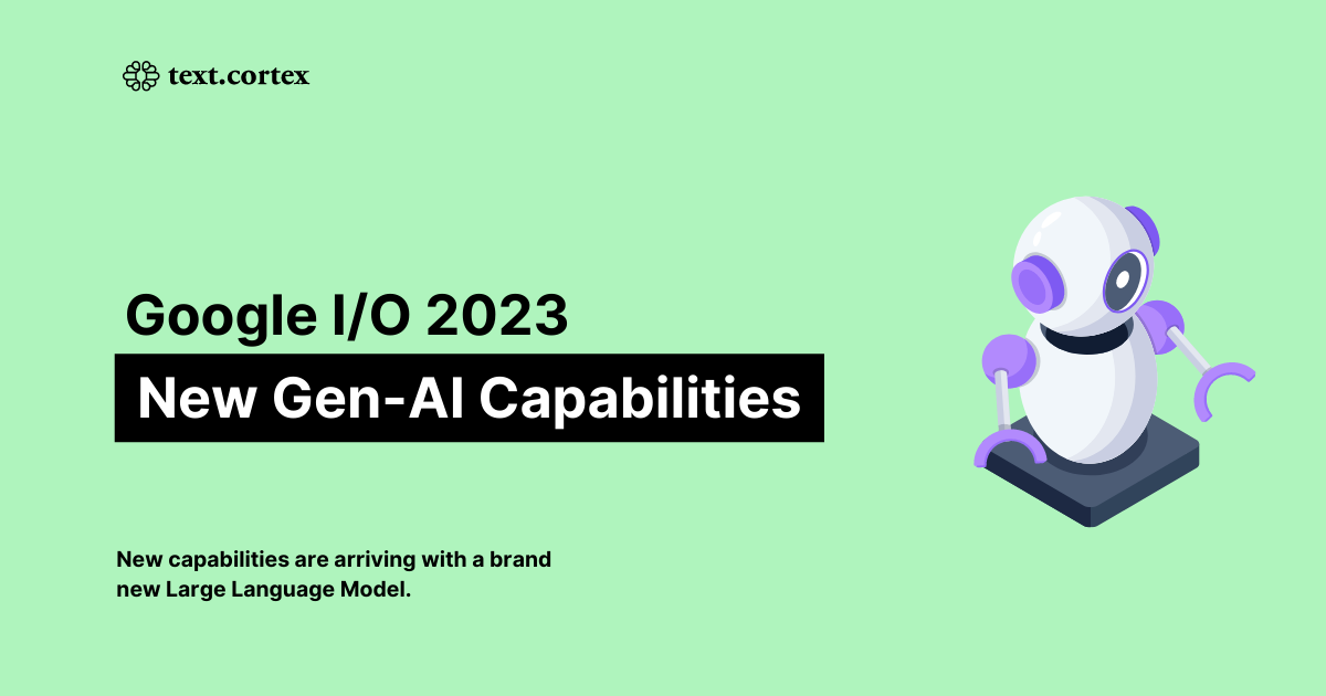 Google 2023 I/O Event & Google's New Generative AI Capabilities