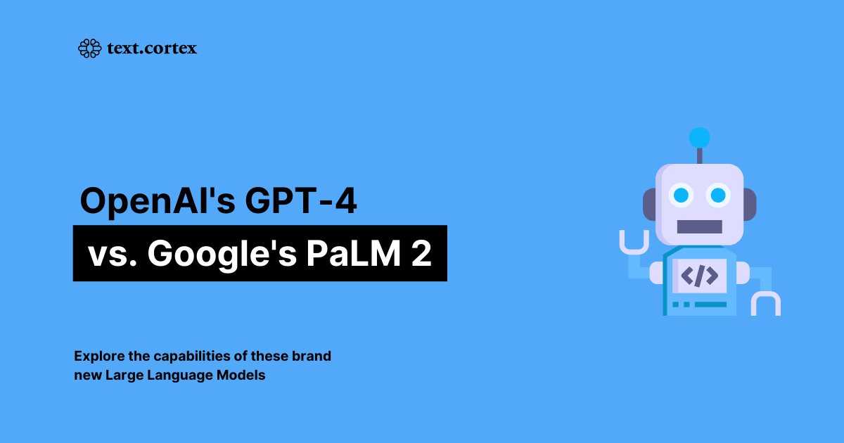 GPT-4 de OpenAI vs. PaLM 2 de Google