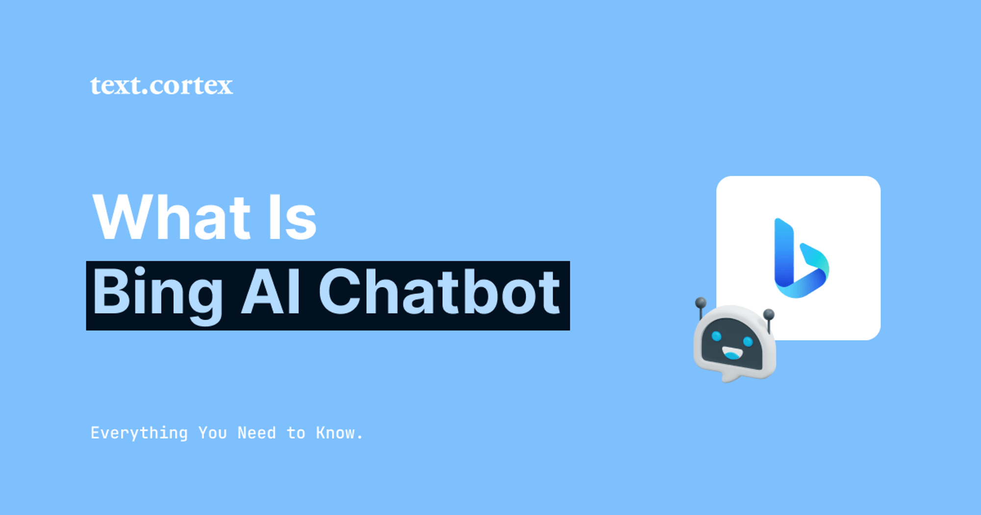 What Is Bing AI Chatbot - Everything You Need to Know