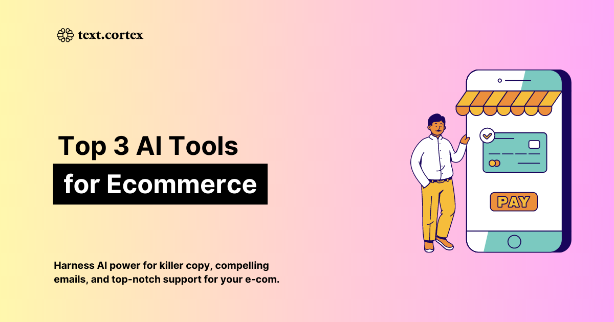 Top 3 AI Tools to Boost Your E-Commerce Sales