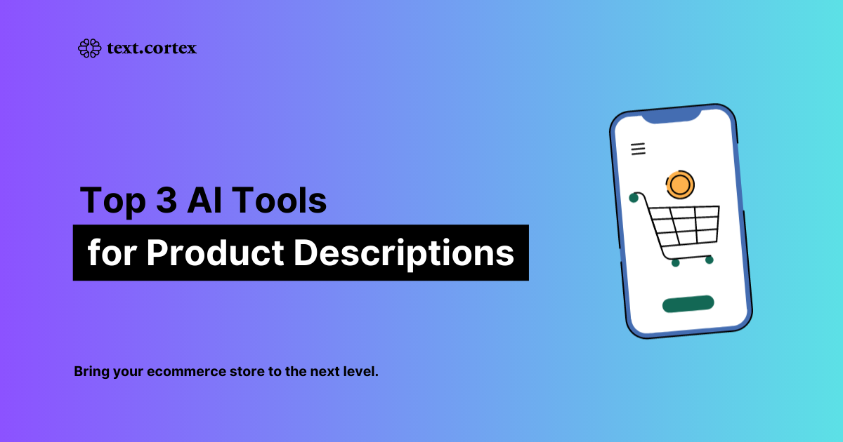 Top 3 AI Tools to Create Product Descriptions