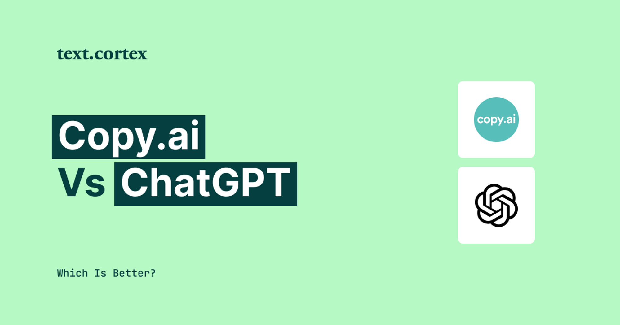 Copy.ai vs ChatGPT - Which is Better?
