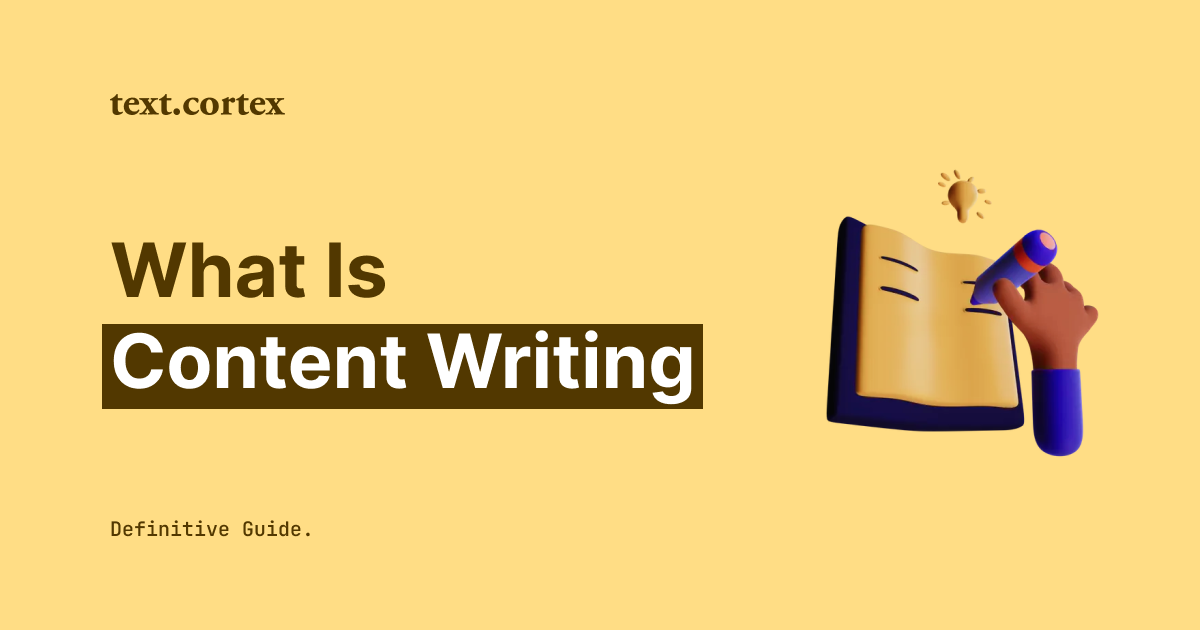 What is Content Writing - The Definitive Guide