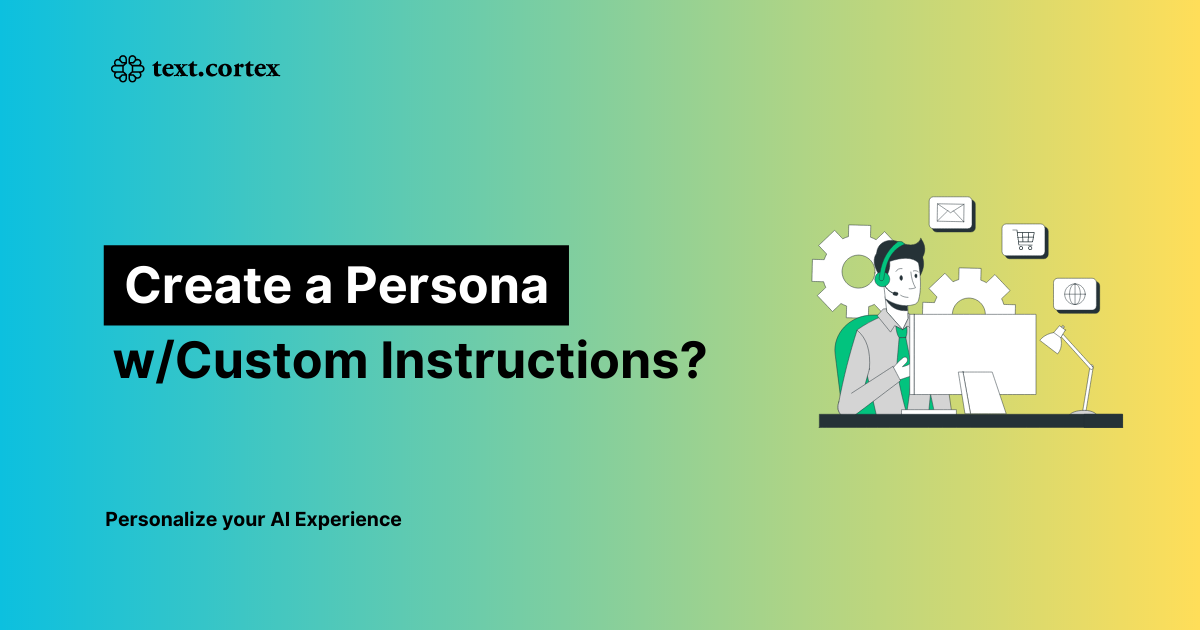 Create a Persona with ChatGPT Custom Instructions