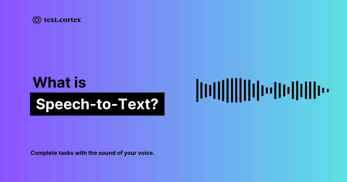 What is Speech to Text?