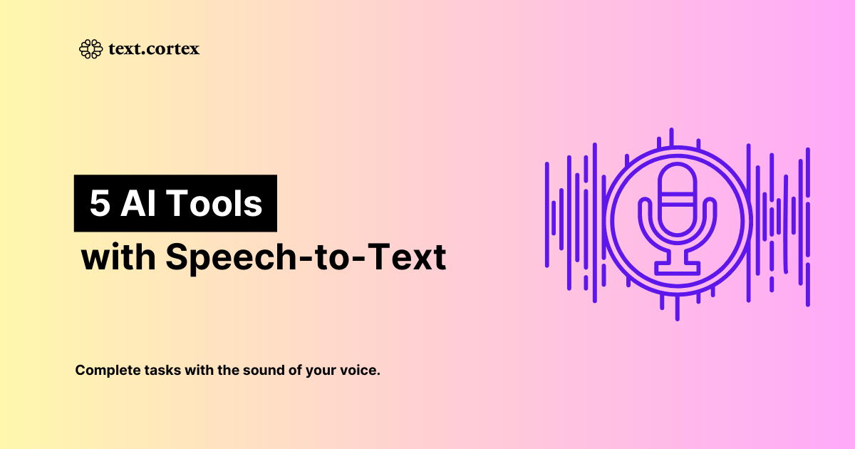 5 Best AI Tools with Speech to Text Feature
