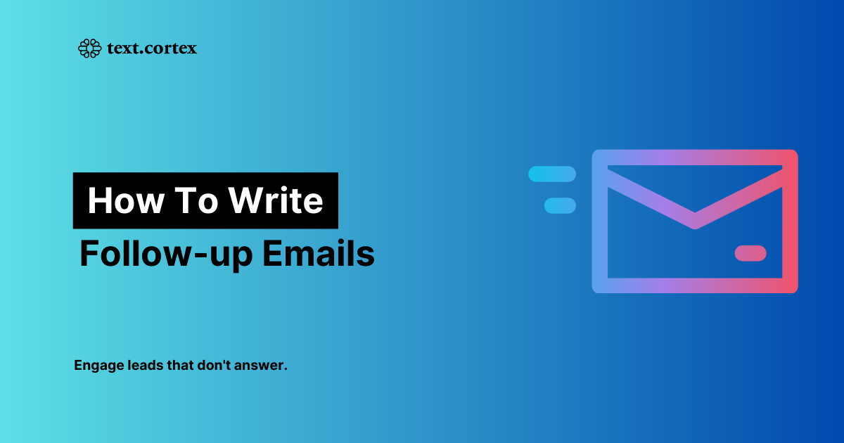 How To Write A Follow Up Email? (With Tips & Examples)