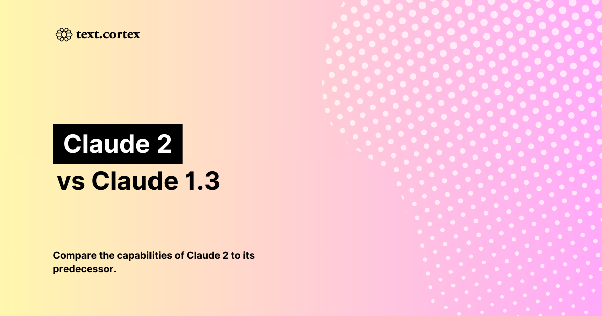 Claude 2 vs Claude 1.3: What’s New?