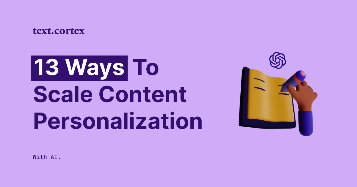 13 Ways to Scale Content Personalization With AI