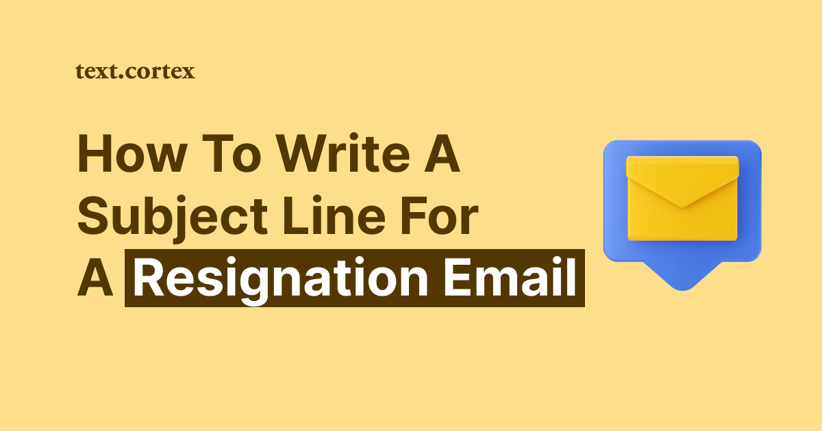 How to Write a Subject Line for a Resignation Email