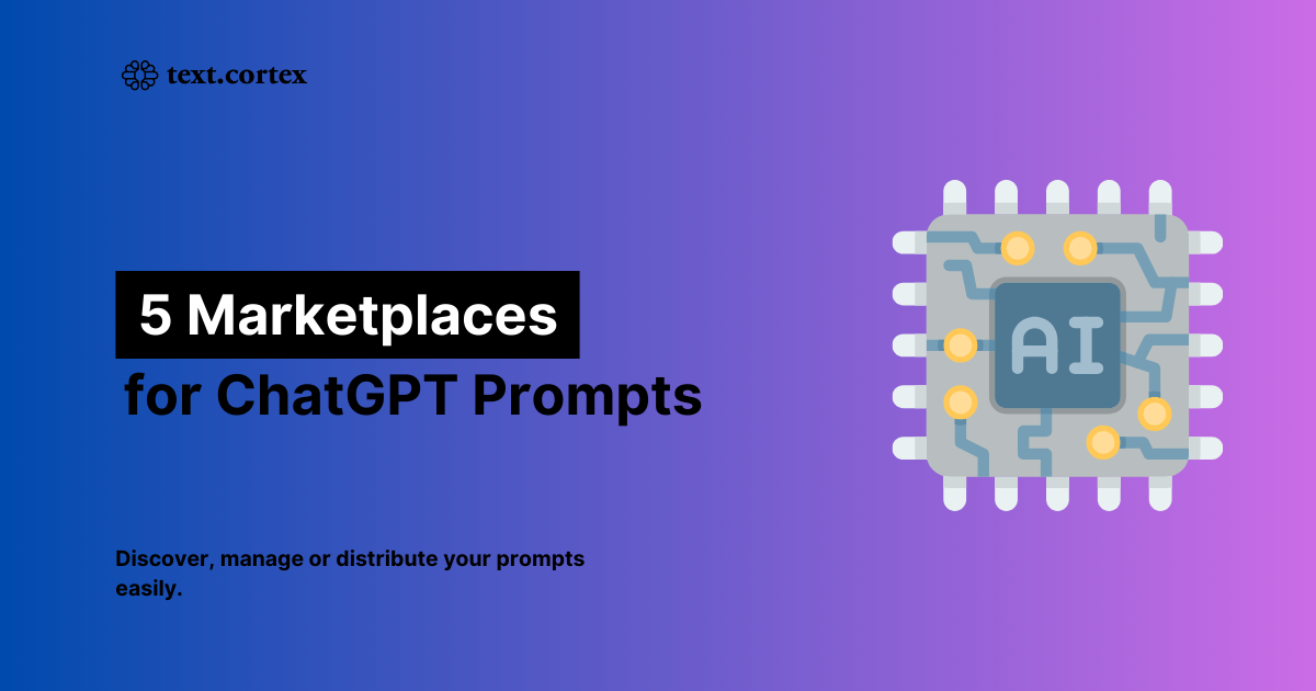 5 Top ChatGPT Prompt Marketplaces Worth Checking Out