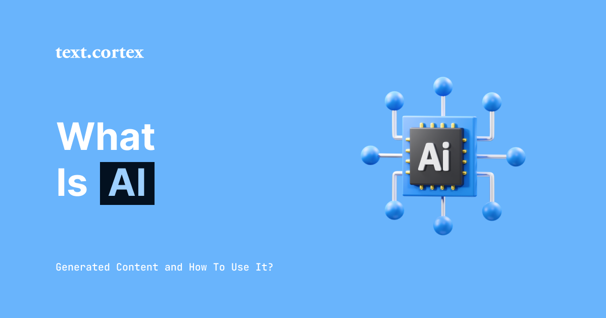 What Is AI-Generated Content and How To Use It?