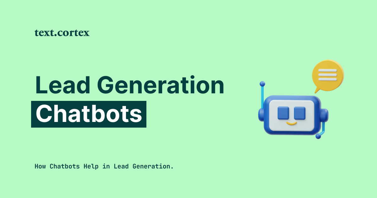 Lead Generation Chatbots - How Chatbots Help in Lead Generation